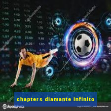 chapters diamante infinito